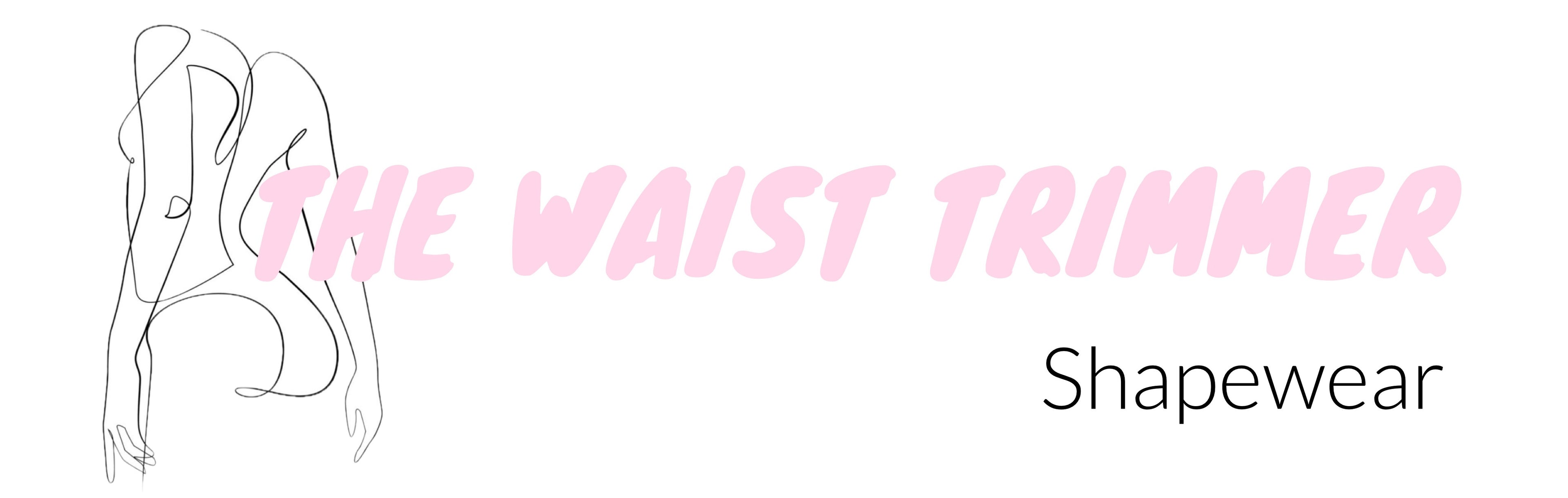 THE WAIST TRIMMER 